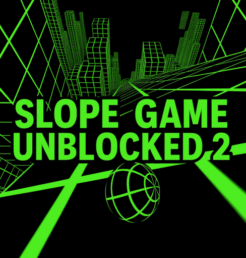 Slope Game Unblocked 2 